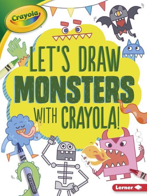 Title details for Let's Draw Monsters with Crayola! by Kathy Allen - Available